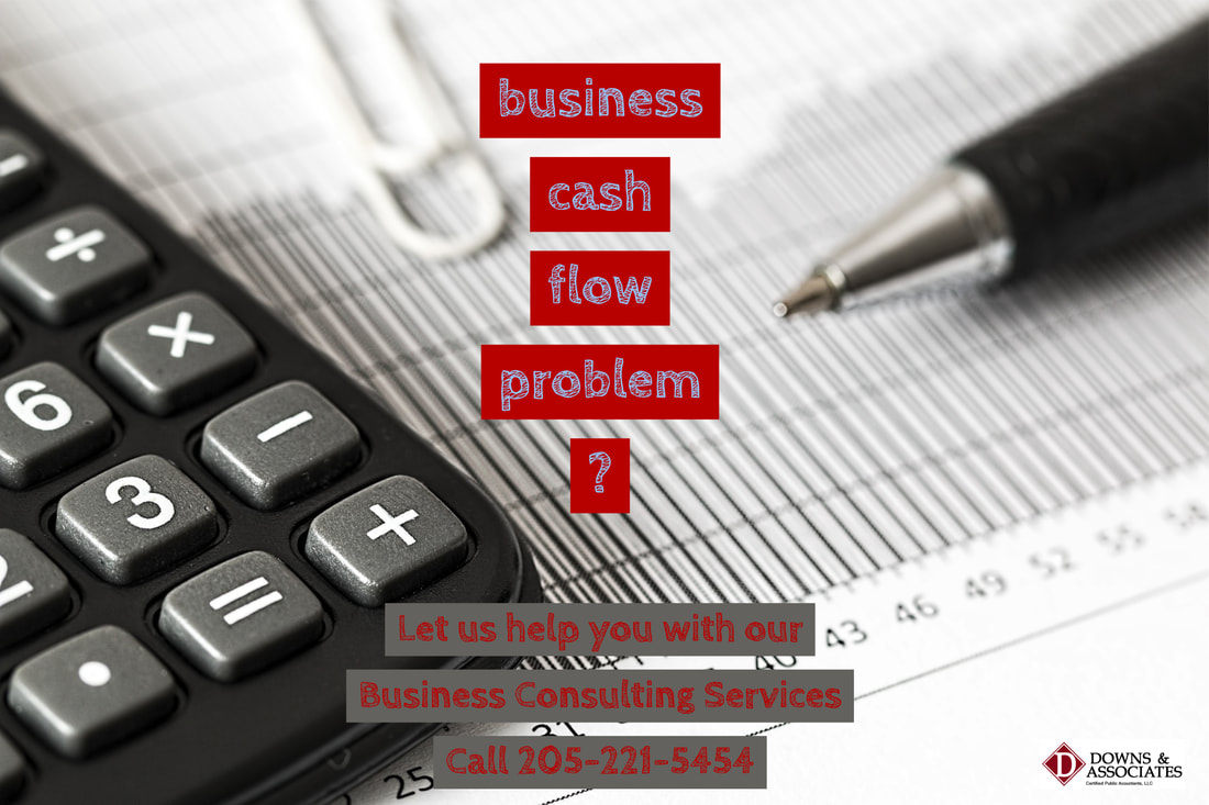 Call Downs and Associates at 205-221-5454. Does your business have cash flow problems? Let us help you with our Business Consulting services