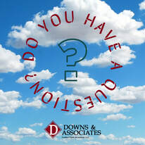Do you have a question? Call Downs and Associates at 205-221-5454